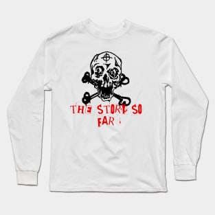 the story so far skullnation Long Sleeve T-Shirt